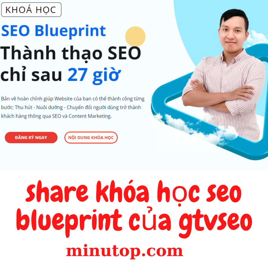 Share Seo Blueprint Gtvseo Thành Thạo Seo Chỉ Sau 27 giờ